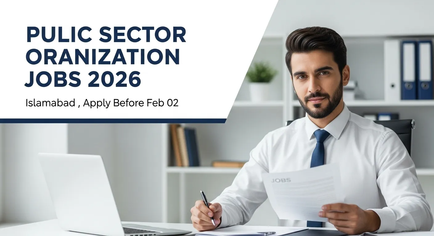 Public Sector Organization Jobs 2026 - New Opportunities in Islamabad